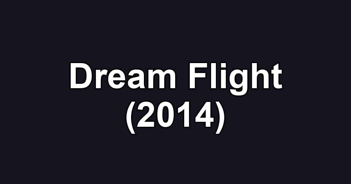 Dream Flight (2014)