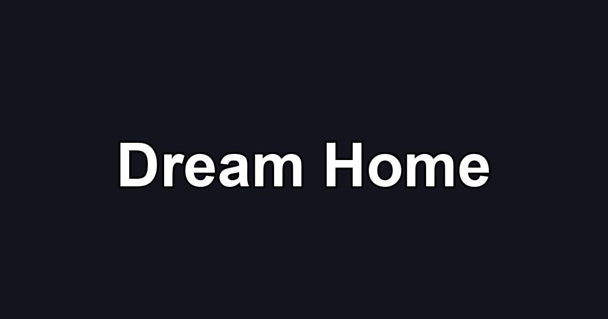 Dream Home