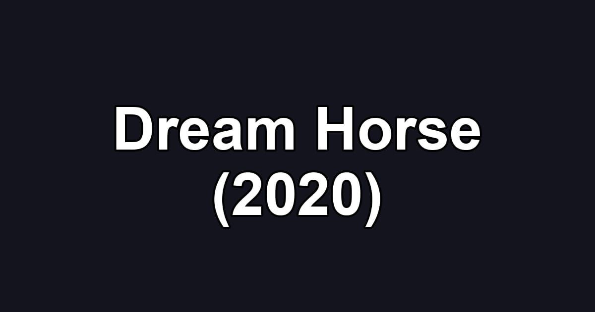 Dream Horse (2020)