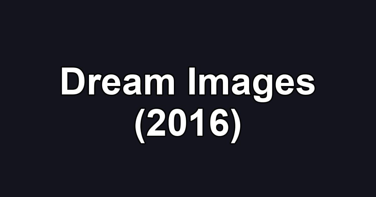 Dream Images (2016)
