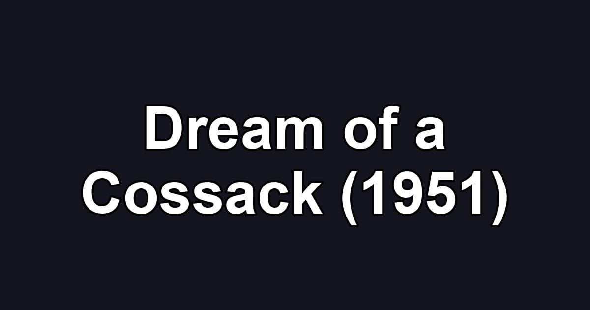 Dream of a Cossack (1951)