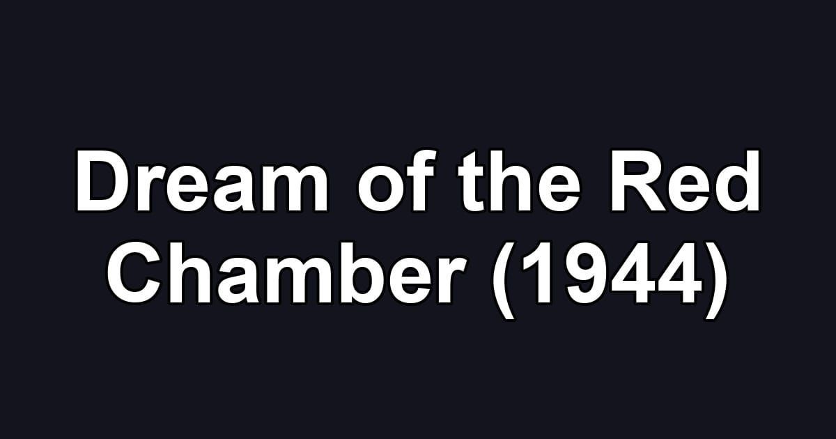 Dream of the Red Chamber (1944)