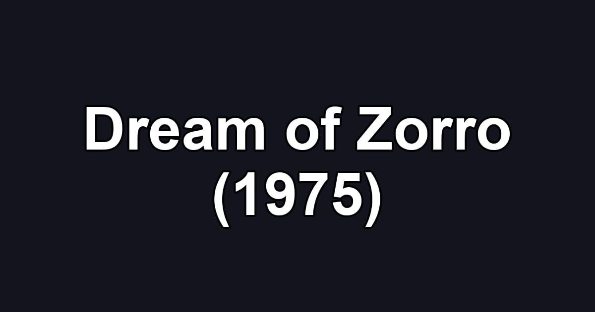 Dream of Zorro (1975)