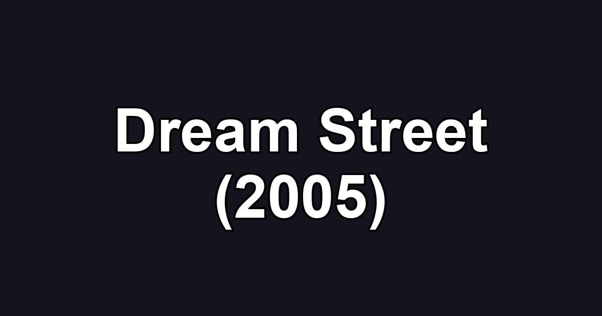 Dream Street (2005)