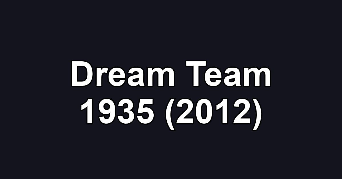 Dream Team 1935 (2012)