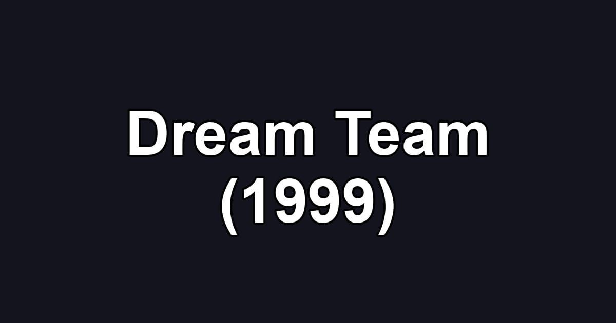 Dream Team (1999)