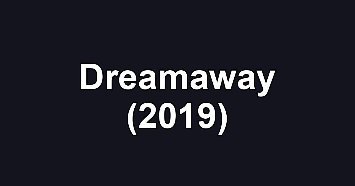Dreamaway (2019)