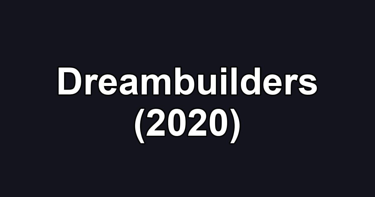 Dreambuilders (2020)