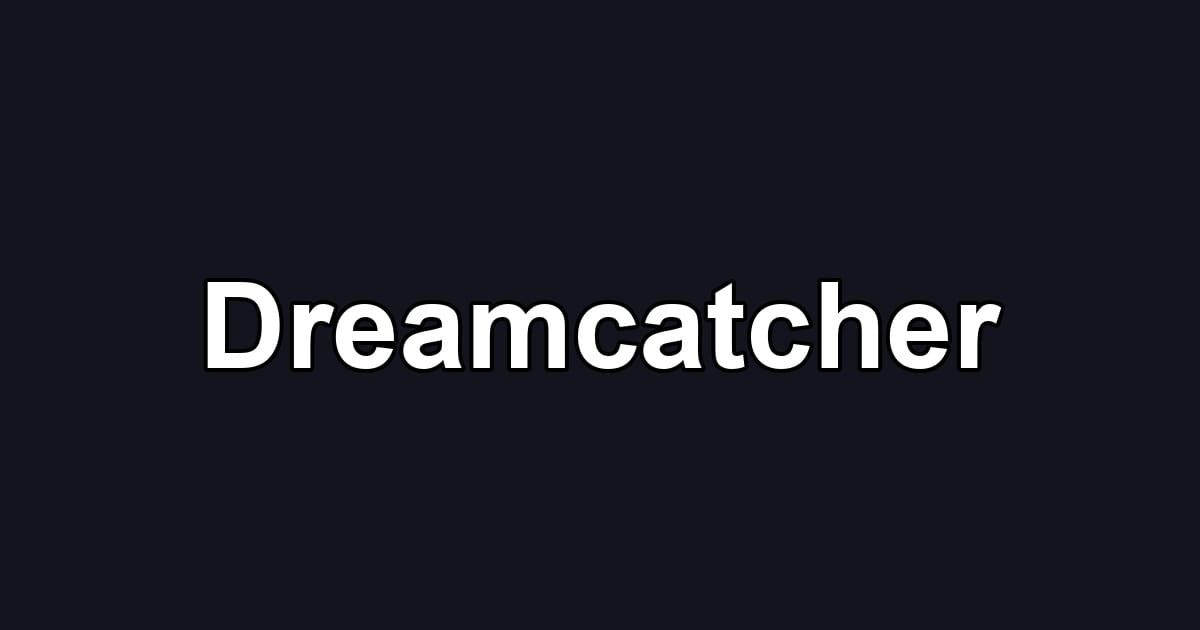 Dreamcatcher
