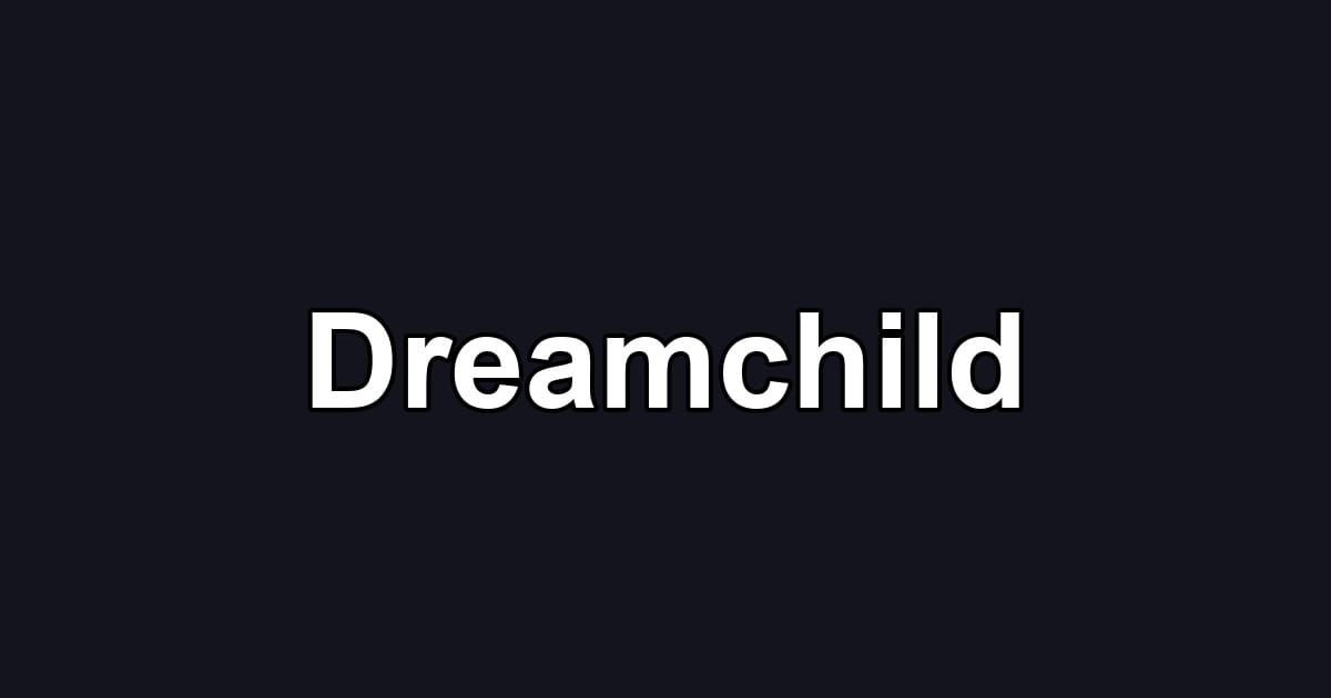 Dreamchild