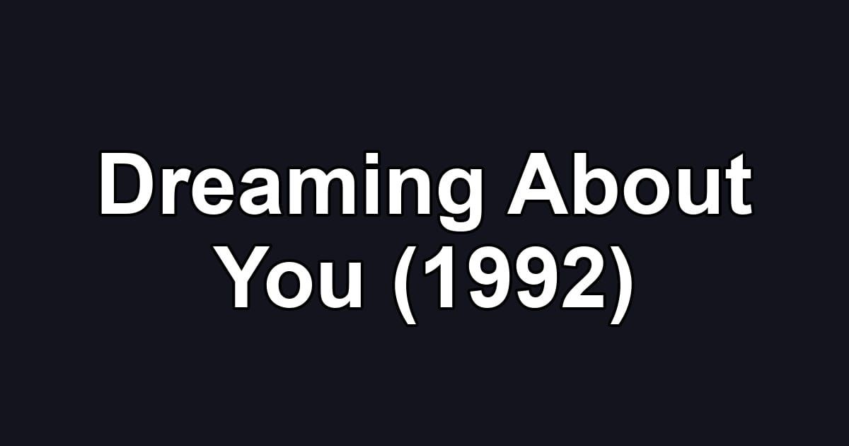 Dreaming About You (1992)