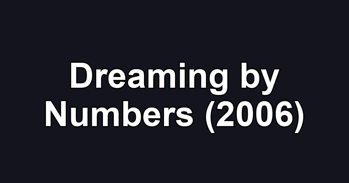 Dreaming by Numbers (2006)