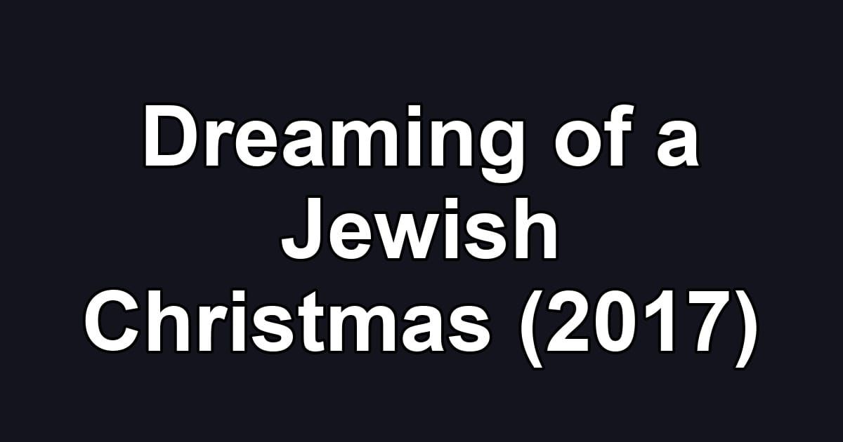 Dreaming of a Jewish Christmas (2017)