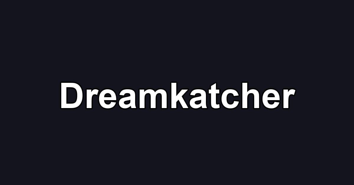 Dreamkatcher