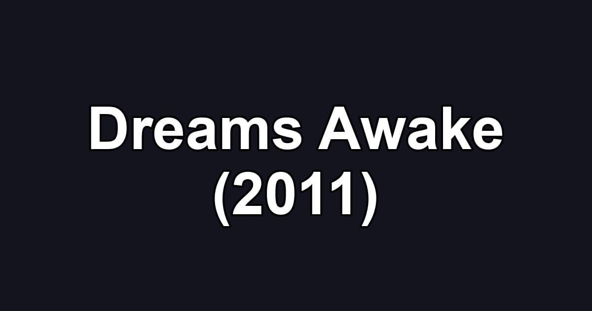 Dreams Awake (2011)