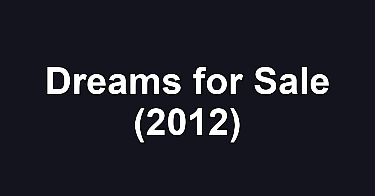 Dreams for Sale (2012)