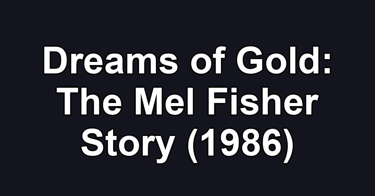 Dreams of Gold: The Mel Fisher Story (1986)