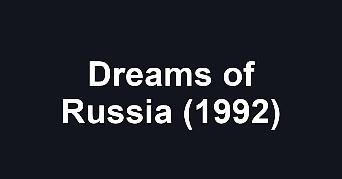 Dreams of Russia (1992)