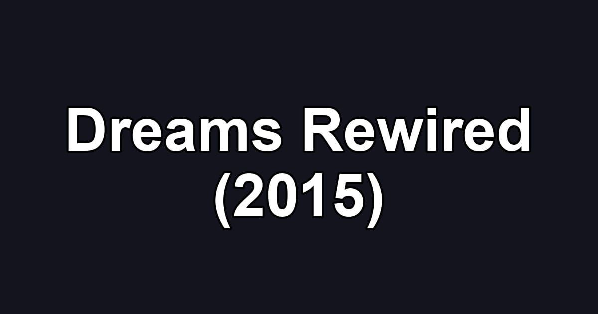 Dreams Rewired (2015)