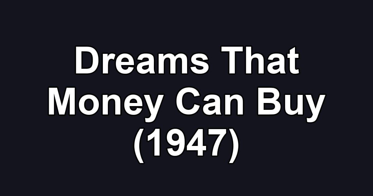 Dreams That Money Can Buy (1947)