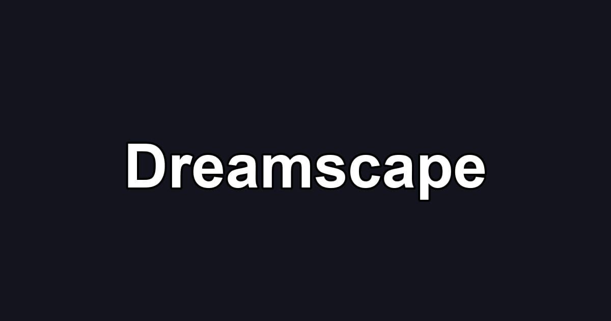 Dreamscape