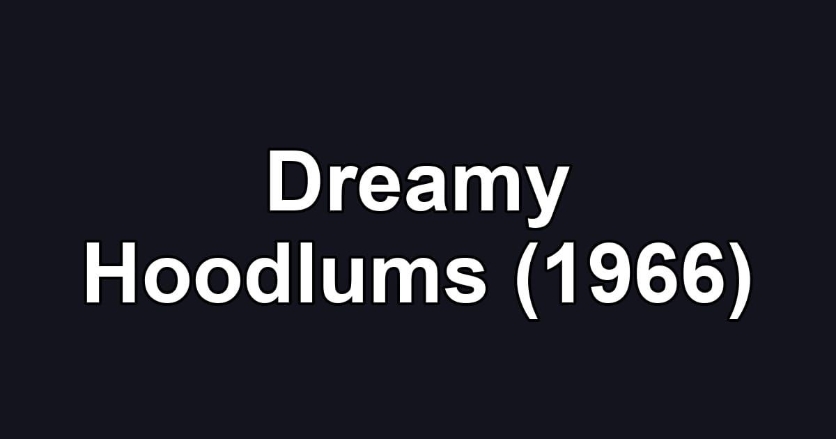 Dreamy Hoodlums (1966)