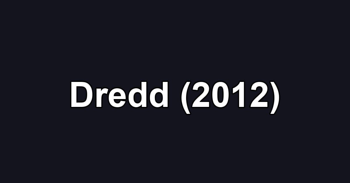 Dredd (2012)