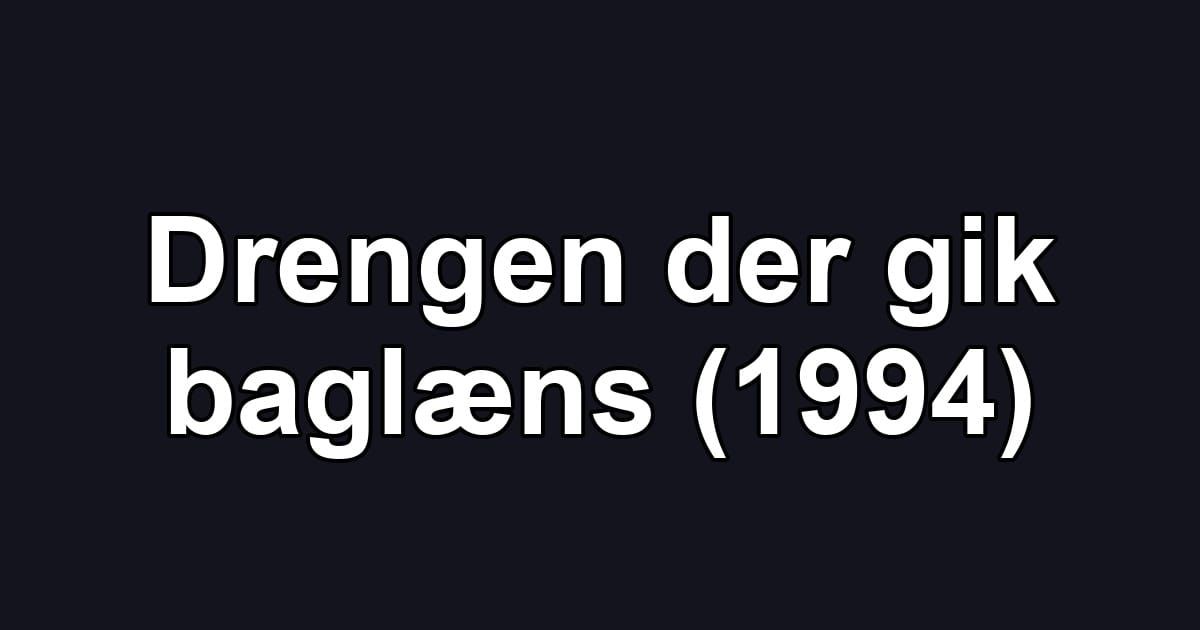 Drengen der gik baglæns (1994)
