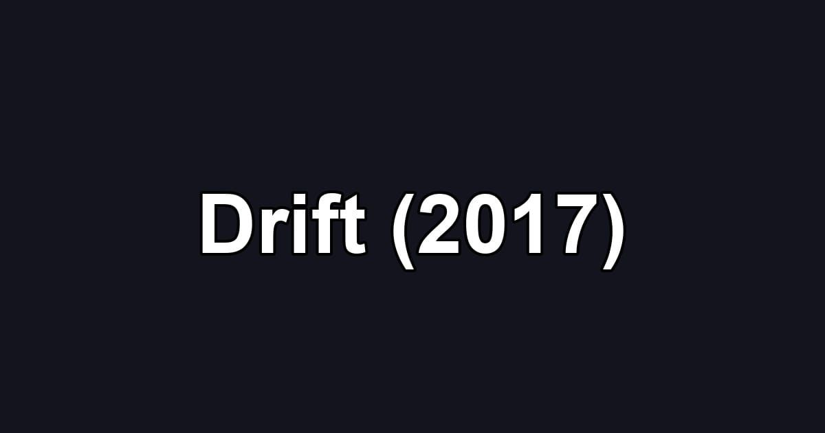 Drift (2017)