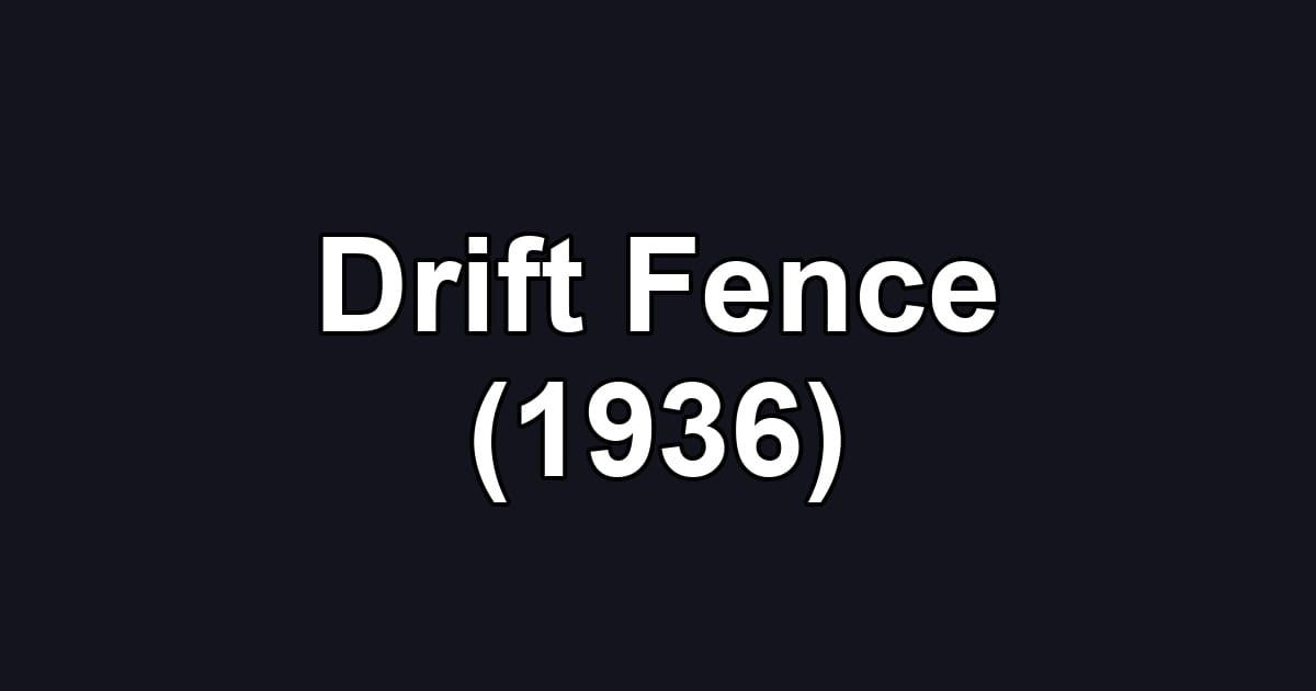 Drift Fence (1936)
