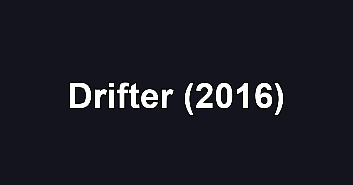 Drifter (2016)