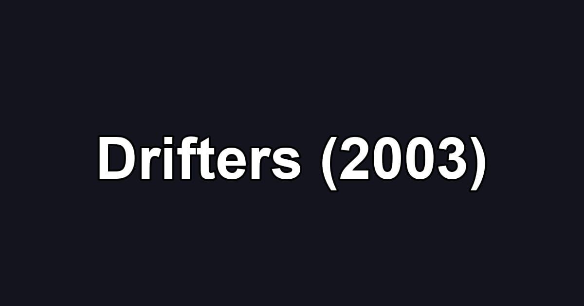 Drifters (2003)