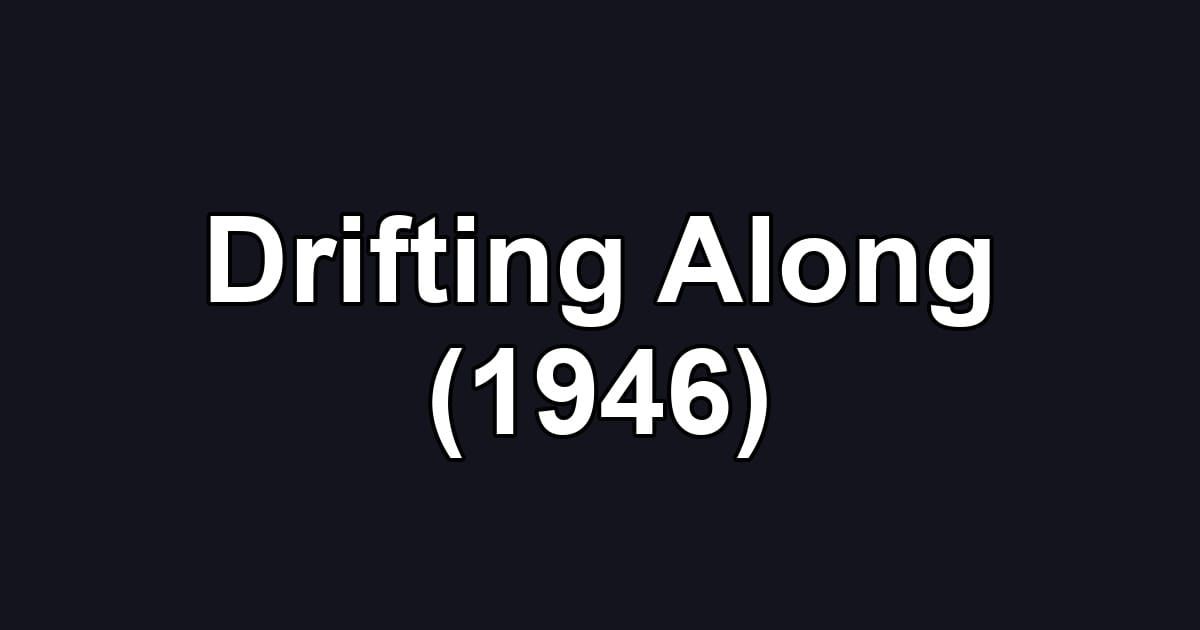 Drifting Along (1946)