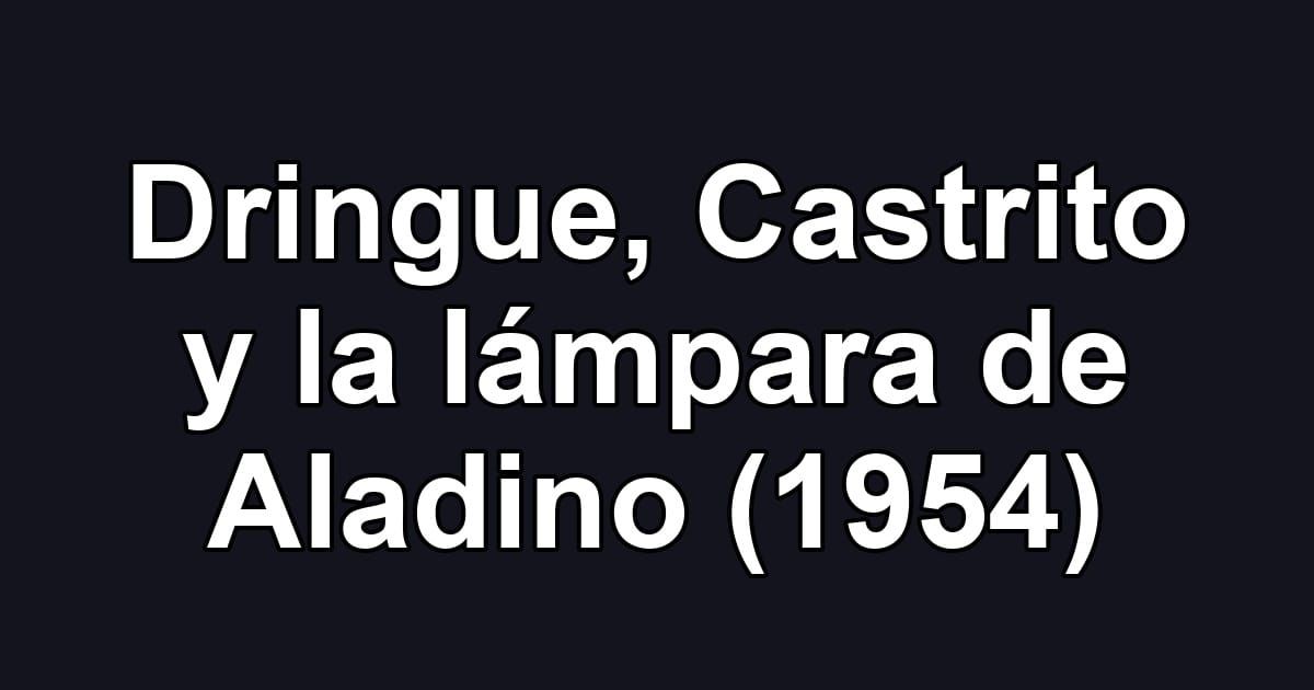 Dringue, Castrito y la lámpara de Aladino (1954)