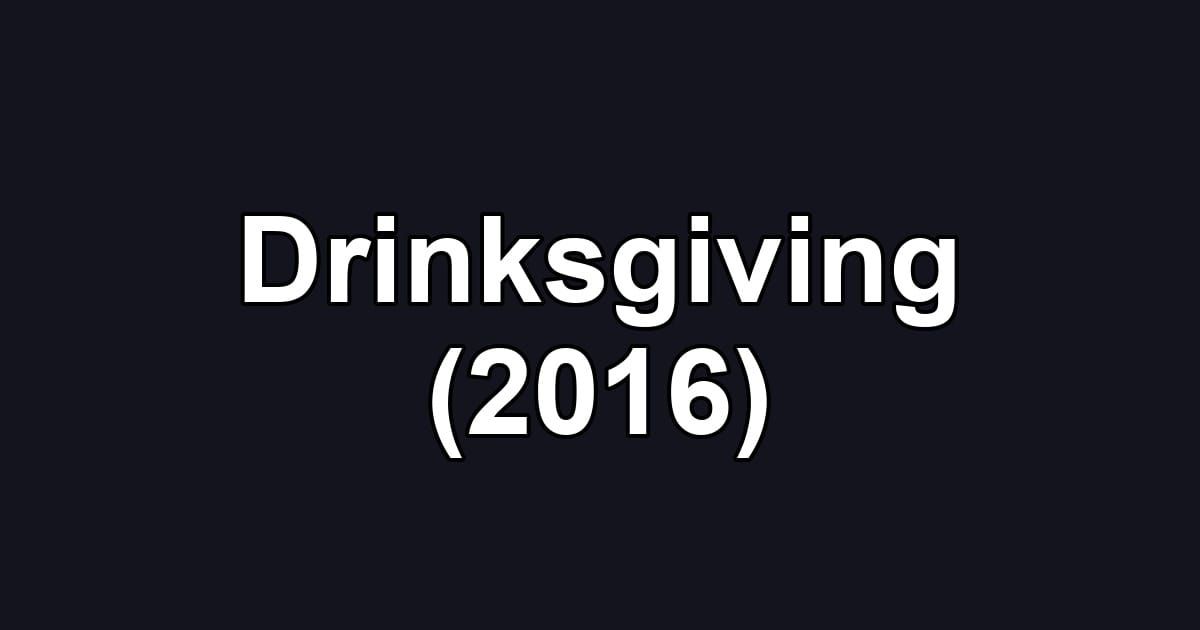 Drinksgiving (2016)