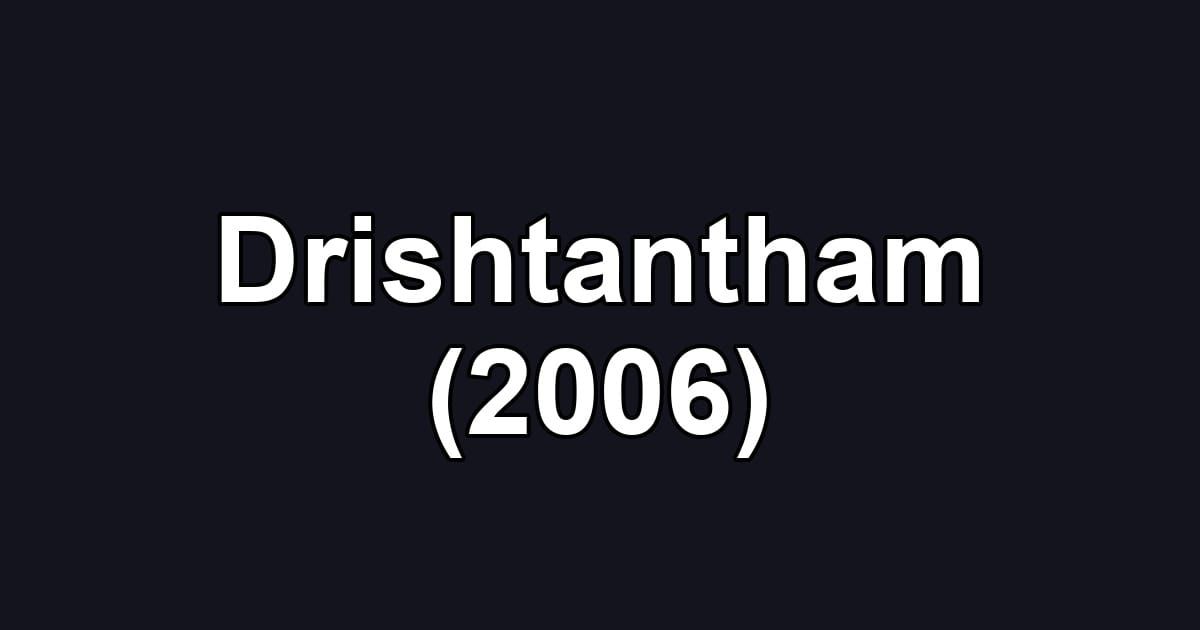 Drishtantham (2006)