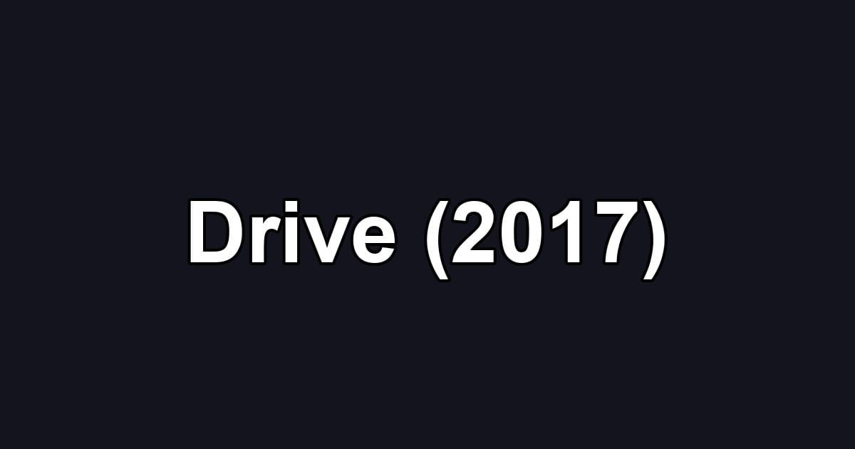 Drive (2017)