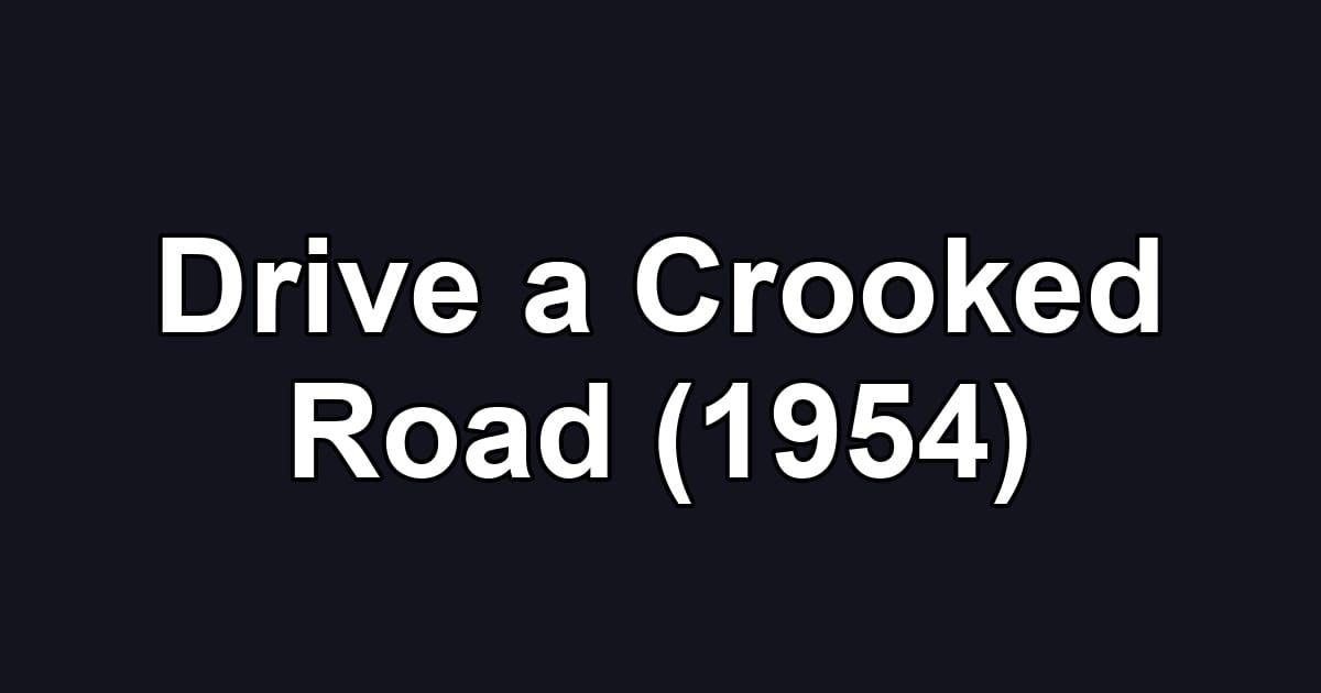 Drive a Crooked Road (1954)