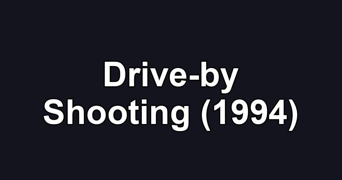 Drive-by Shooting (1994)