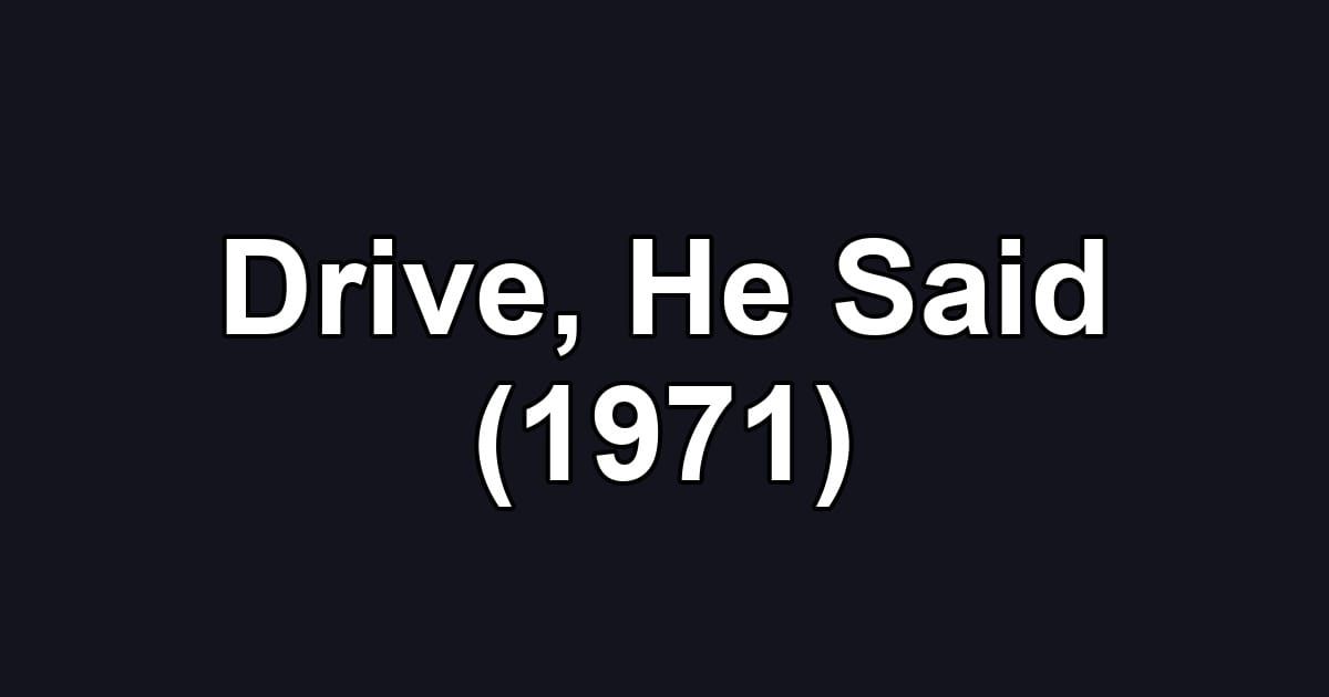 Drive, He Said (1971)