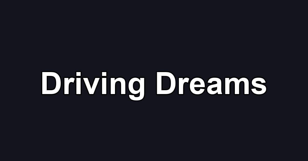 Driving Dreams