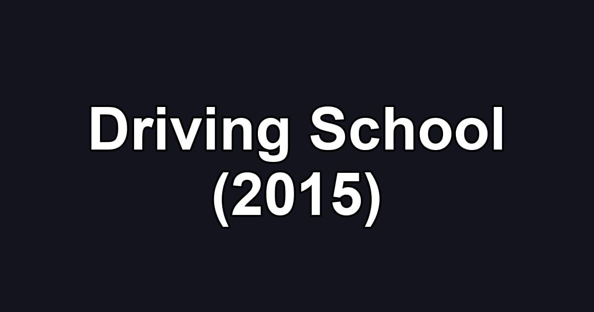 Driving School (2015)