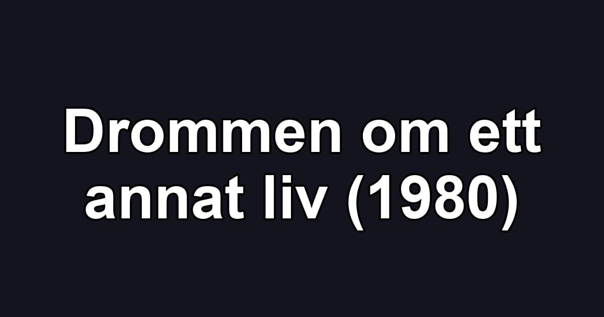 Drommen om ett annat liv (1980)