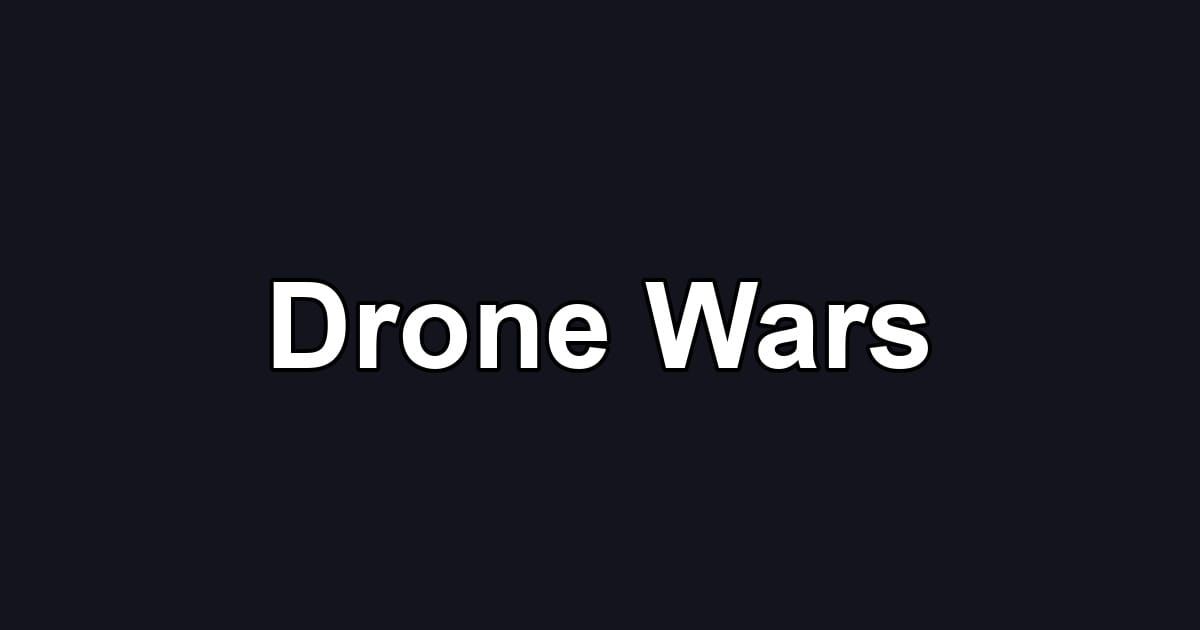 Drone Wars