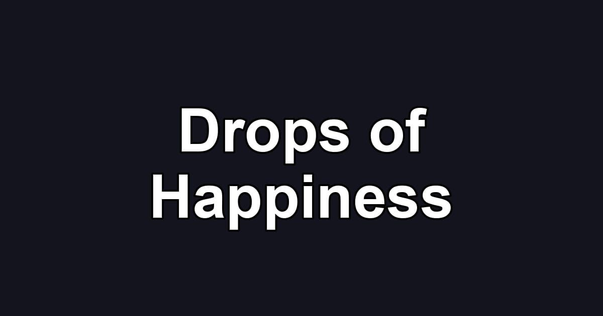 Drops of Happiness