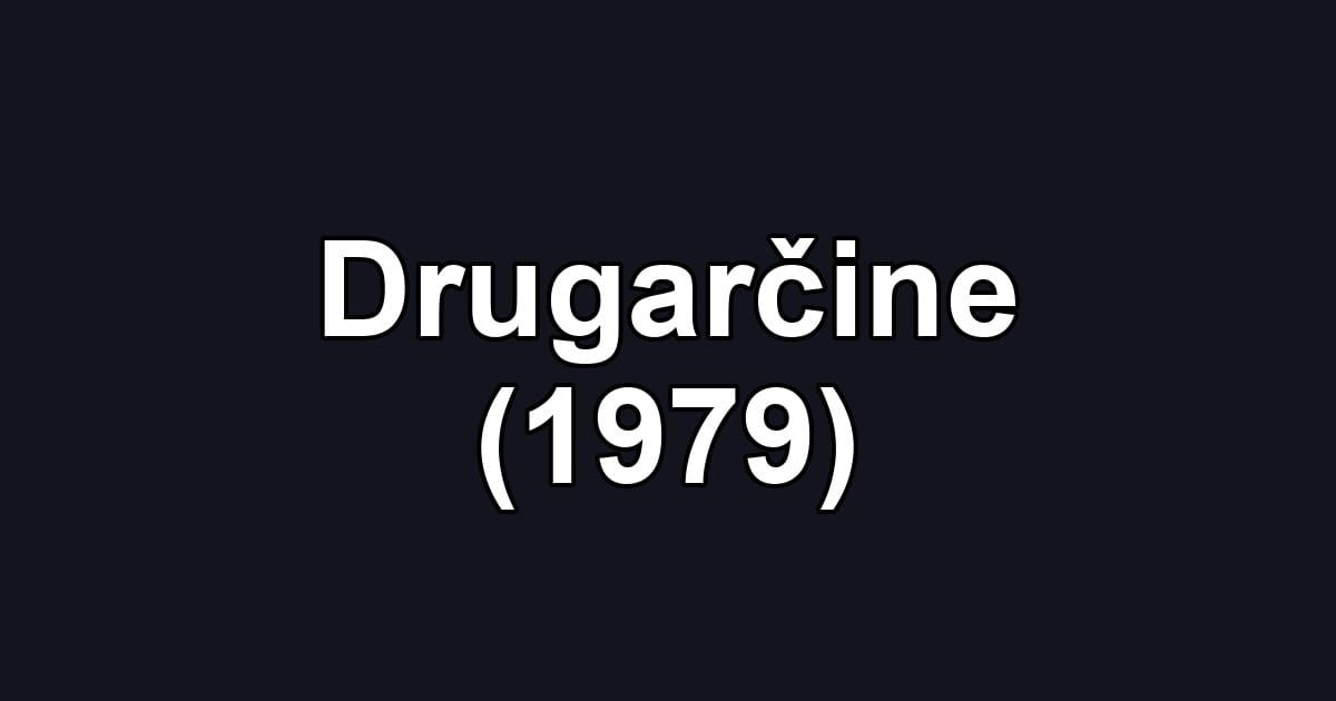 Drugarčine (1979)