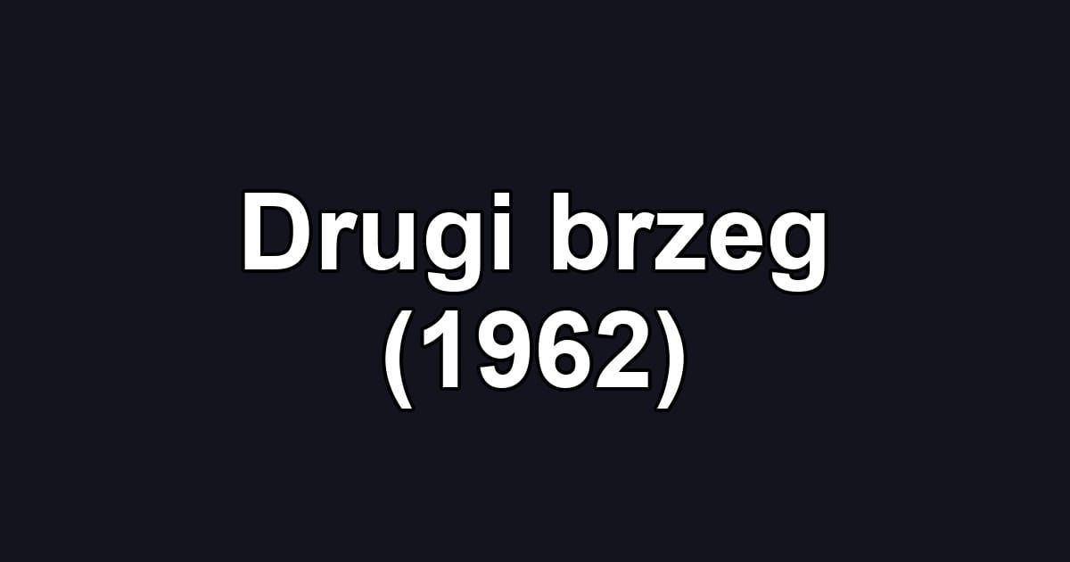 Drugi brzeg (1962)