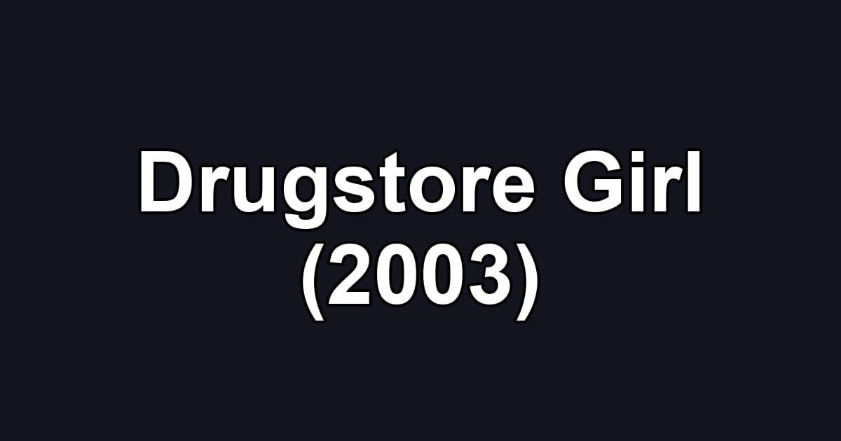 Drugstore Girl (2003)