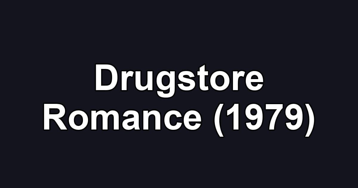 Drugstore Romance (1979)
