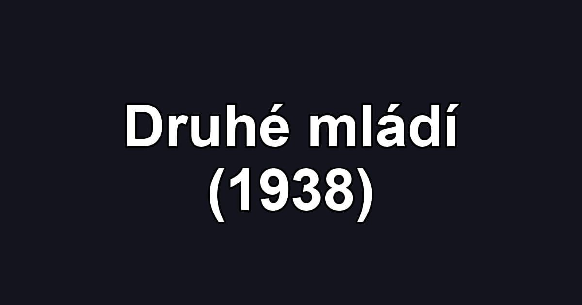 Druhé mládí (1938)